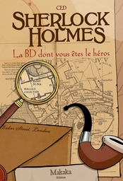 LA BD DONT VOUS ETES LE HEROS - T01 - SHERLOCK HOLMES LA BD DONT VOUS ETES LE HEROS
