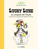 Lucky Luke – La conquête de l’Ouest, à travers les aventures du célèbre cow-boy
