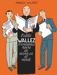 L'ABBE WALLEZ, L'EMINENCE NOIRE DE DEGRELLE A HERGE