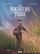 LES SEIGNEURS DE LA TERRE - TOME 05 - SCIENCE SANS CONSCIENCE...