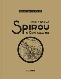 Spirou & Fantasio par Emile Bravo – TT T01 - L'espoir malgré tout T01 - Un mauvais départ (Black & White)