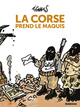 LA CORSE PREND LE MAQUIS - NOUVELLE EDITION