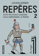 REPERES - VOL02 - 2000 NOUVEAUX DESSINS POUR COMPRENDRE LE MONDE