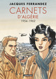 Carnets d'Orient - Carnets d'Algérie Cycle 2 - 1954-1962