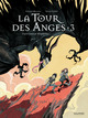 A LA CROISEE DES MONDES - LA TOUR DES ANGES - VOL03