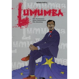 Lumumba Un homme,une histoire, un destin