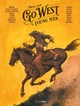 COLLECTIF WESTERN - T01 - GO WEST YOUNG MAN - HISTOIRE COMPLETE