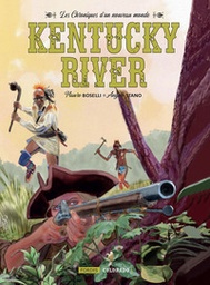 Chroniques du nouveau monde - T02 - Kentucky River