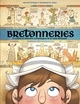 BRETONNERIES - TOME 02 - 10 CONTES ET LEGENDES AUTHENTIQUES DE LA VRAIE BRETAGNE