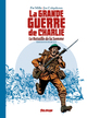 LA GRANDE GUERRE DE CHARLIE 1 - LA BATAILLE DE LA SOMME, EDITION INTEGRALE 2E EDITION