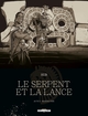 LE SERPENT ET LA LANCE T02 - EDITION NB