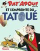 PAT'APOUF DETECTIVE - T17 - PAT'APOUF ET L EMPREINTE DU TATOUE