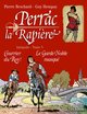 PERRAC LA RAPIERE L'INTEGRALE TOME 3, TOME 3 - COURRIER DU ROY ! - LE GARDE-NOBLE MASQUE