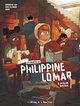 LES ENQUETES DE PHILIPPINE LOMAR - TOME 5 - UN VILAIN, DES FAUX / NOUVELLE EDITION