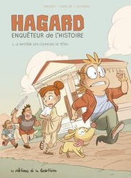 HAGARD, ENQUETEUR DE L'HISTOIRE - TOME 1 - LE MYSTERE DES COUPEURS DE TETES