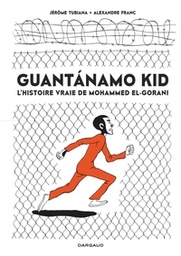 Guantánamo Kid - L'histoire de Mohammed El-Gorani