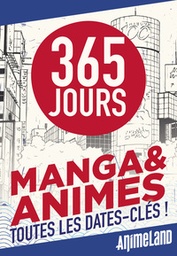 Ephéméride 2024 - 365 mangas & animés - Toutes les dates-clés !