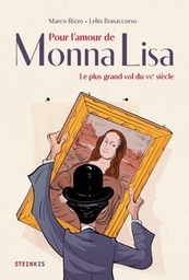 Pour l'amour de Monna Lisa - Le plus grand vol du XXe siècle