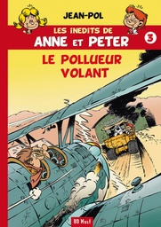 Les inédits de Anne et Peter - T03 - Le pollueur volant
