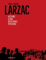 Larzac - Histoire d'une résistance paysane
