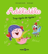 Adélidélo - T10 - Trop rigolo de rigoler !