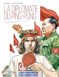 LA DIPLOMATIE DU PING-PONG - ONE SHOT - LA DIPLOMATIE DU PING-PONG - 1971. UN HIPPIE RAPPROCHE LA CH