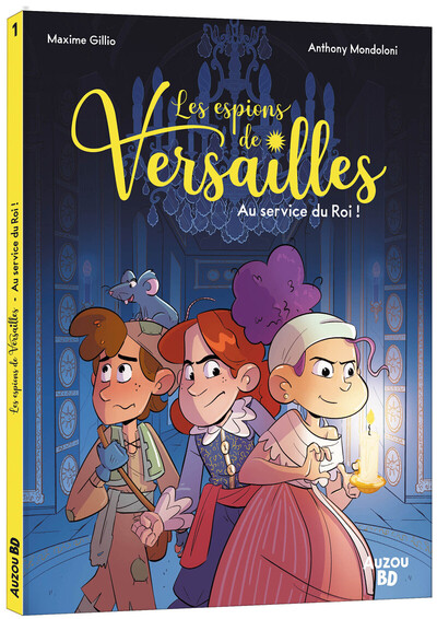Les Espions de Versailles - T01 - Au service du Roi !