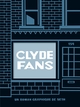 CLYDE FANS - ONE-SHOT - CLYDE FANS