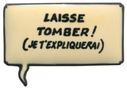 Pin’s Laisse tomber !