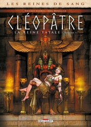 Les reines de sang - Cléopatre, la reine fatale - T05