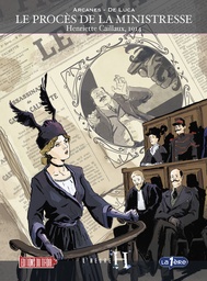 Le procès de la Ministresse - Henriette Caillaux, 1914