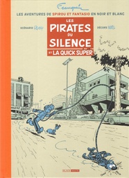 Les Aventures de Spirou et Fantasio N&B - T01 - Les pirates du Silence et la Quick Super