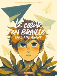 Le Cœur en braille - Trois ans avant