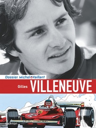 Michel Vaillant, les dossiers - T10 - Gilles Villeneuve