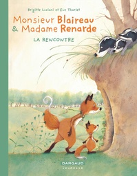 Monsieur Blaireau et Madame Renarde - T01 - La Rencontre