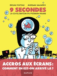 9 secondes - La civilisation du poisson rouge - Accros aux écrans : comment en est-on arrivé là ?