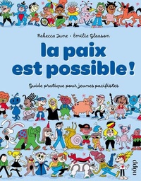 La paix est possible ! - Guide pratique pour jeunes pacifistes