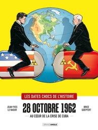 Les Dates chocs de l'histoire - 28 octobre 1962 - Au coeur de la crise de Cuba