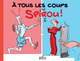 Spirou et Fantasio par... - HS02 - À tous les coups, c'est Spirou !