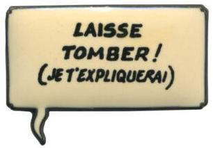Pin’s Laisse tomber !
