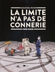 La Limite n'a pas de connerie - T01