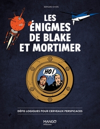 Les énigmes de Blake & Mortimer - Défis logiques pour cerveaux perspicaces