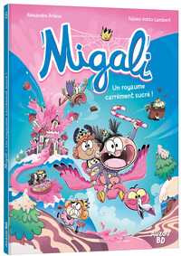 Migali - T06 - Un royaume carrément sucré !