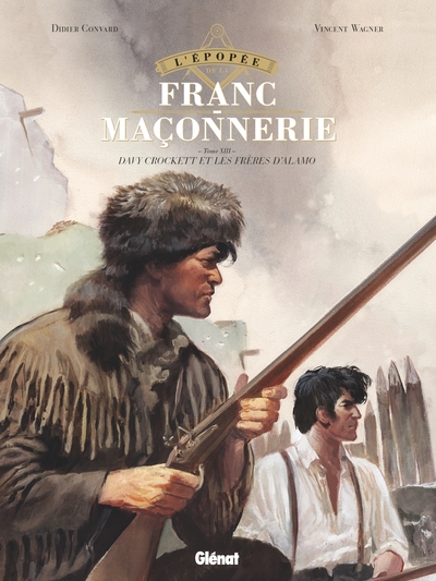 L'Épopée de la franc-maçonnerie - T13 - Les frères d'Alamo