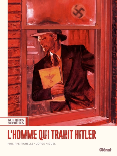 Guerres secrètes - T01 - L'Homme qui trahit Hitler