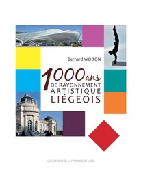 1000 ans de rayonnement artistique liégeois