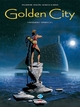GOLDEN CITY - INTEGRALE T01 A T03