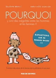 NOUVELLE EDITION - POURQUOI Y A-T-IL DES INEGALITES ENTRE LES HOMMES ET LES FEMMES ?