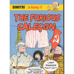 Le Goulag - T17 - The Furious Caleçon