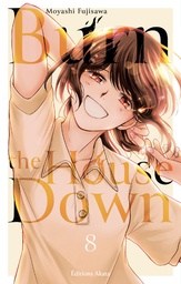Burn the House Down - T08